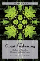 The Great Awakening: The Roots of Evangelical Christianity in Colonial America 0300118872 Book Cover