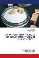 An Insight Into the Role of Sugar Substitutes in Public Health 6205512238 Book Cover
