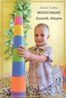 MOSOLYMANÓ - Dominik Könyve (Hungarian Edition) B0GNDSGW2K Book Cover