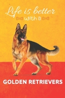 Life is Better With A Golden Retrievers: College Ruled Blank Lined Journal/Notebook for Boys, Girls, Teens, School/College Who are Dog and animal Lovers. 1700314211 Book Cover