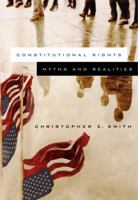 Constitutional Rights: Myths and Realities 0534639658 Book Cover