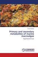 Primary and secondary metabolites of marine macroalgae: Algal Biochemicals 3659172286 Book Cover