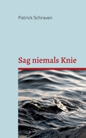 Sag niemals Knie: Realsatire 3757822676 Book Cover