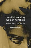 Twentieth-Century Women Novelists: Feminist Theory Into Practice 0333683463 Book Cover