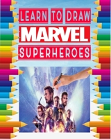 learn to Draw Marvel super heroes: how to draw your favorite Avengers Comics characters , including the super heroes : spider man , Iron Man , Black ... Hulk , thor and more ! for kids and adults B08HTDW1NM Book Cover