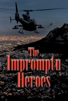 The Impromptu Heroes 1662434642 Book Cover