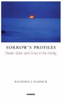 Sorrow's Profiles: Death, Grief, and Crisis in the Family 1855756218 Book Cover