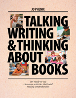Talking, Writing & Thinking About Books: 101 Ready-to-use Classroom Activities That Build Reading Comprehension 1551381834 Book Cover