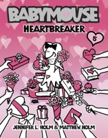 Babymouse: Heartbreaker 0375837981 Book Cover