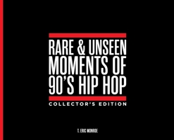 Rare & Unseen Moments of 90's Hip Hop Collectors Edtion B0CP316GC2 Book Cover