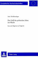 Der Griff Des Politischen Islam Zur Macht: Iran Und Algerien Im Vergleich = Der Griff Des Politischen Islam Zur Macht 3906770648 Book Cover