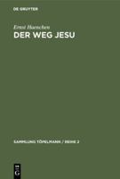 Der Weg Jesu: Eine Erklrung Des Markus-Evangeliums Und Der Kanonischen Parallelen 3110991500 Book Cover