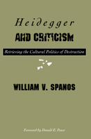 Heidegger and Criticism: Retrieving the Cultural Politics of Destruction 0816620970 Book Cover
