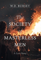 The Society of Masterless Men: A Love Story 1038312833 Book Cover
