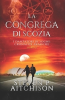 La Congrega di Scozia: I Danzatori di Sogni: Cronache Akasiche - Libro 2 (Italian Edition) 1837431841 Book Cover