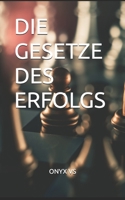 Die Gesetze des Erfolgs (German Edition) B0CKD8P1VN Book Cover