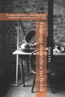 Emprego doméstico no Brasil: A análise legislativa e seus potenciais efeitos com o advento da LC nº 150 (Portuguese Edition) B085RQN4PH Book Cover