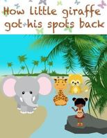 Little Giraffe: This little giraffe learns the importance of being clean with the help of his friends 1985627760 Book Cover