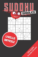 Sudoku Diabolico Livello Difficile: Giochi per adulti - Grandi personaggi - 100 griglie con soluzioni - 1 griglia per pagina - Dimensioni compatte (French Edition) B086PNWGBF Book Cover