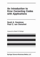 An Introduction to Error Correcting Codes with Applications (The Springer International Series in Engineering and Computer Science) 1441951172 Book Cover