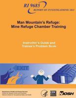 Man Mountain's Refuge: Mine Refuge Chamber Training: Instructor's Guide and Trainee's Problem Book 1493566628 Book Cover