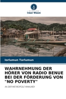 Wahrnehmung Der Hörer Von Radio Benue Bei Der Förderung Von "No Poverty" (German Edition) 620819248X Book Cover