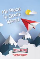 My Place in God's World: 52-Week Devotional for Boys, Ages 6-9 1628628987 Book Cover