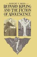 Rudyard Kipling and the Fiction of Adolescence 1349057118 Book Cover