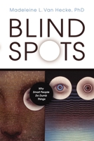 Blind Spots: Why Smart People Do Dumb Things 1591025095 Book Cover