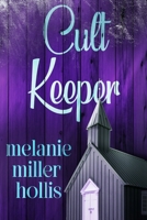 Cult Keeper: Part Two Of The Loyalty Lock Series Second Edition 0692625003 Book Cover