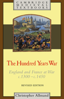 The Hundred Years War: England and France at War c.1300-c.1450 0521319234 Book Cover