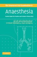 The Structured Oral Examination in Anaesthesia: Practice Papers for Teachers and Trainees 0521680506 Book Cover