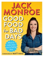 Good Food for Bad Days: What to Make When You're Feeling Blue 1529028183 Book Cover