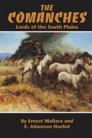 The Comanches: Lords of the South Plains (Civilization of the American Indian Series) 0806120401 Book Cover