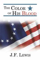 The Color of His Blood 0595524885 Book Cover