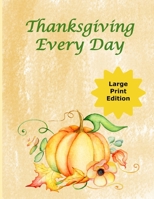 Thanksgiving Every Day: Journal Your Daily Gratitude to God - A Key to Becoming More Attractive 1699851026 Book Cover