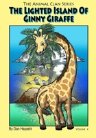 The Lighted Island Of Ginny Giraffe 151746708X Book Cover