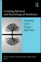 Creating Spiritual And Psychological Resilience: Integrated Care In Disaster Re 0789034557 Book Cover