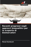 Recenti progressi negli approcci bioanalitici per la scoperta di biomarcatori (Italian Edition) 6200749167 Book Cover