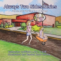 Always Two Sides Series: Kelsey And The New Girl At School B0DTMW9YRG Book Cover