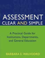 Assessment Clear and Simple: A Practical Guide for Institutions, Departments, and General Education (Jossey-Bass Highter and Adult Education)