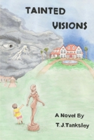 Tainted Visions 0692965254 Book Cover