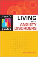 Living with Anxiety Disorders (Teen's Guides: Living With Health Issues) 081607559X Book Cover