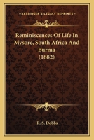 Reminiscences of Life in Mysore, South Africa and Burmah 1016929013 Book Cover