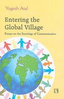 Entering the Global Village: Essays on the Sociology of Communication 8131602095 Book Cover