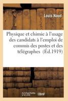 Cours Physique Et Chimie A L'Usage Des Candidats A L'Emploi de Commis Des Postes Et Des Ta(c)La(c)Graphes 2011928729 Book Cover