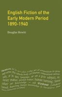 English Fiction of the Early Modern Period: 1890-1940 (Longman Literature In English Series) 1138835900 Book Cover