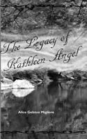 The Legacy of Kathleen Angel 1985069644 Book Cover