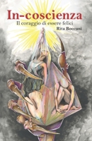 In-coscienza: il coraggio di essere felici B09SBWDFVQ Book Cover