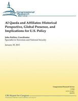 Al Qaeda And Affiliates: Historical Perspective, Global Presence, And Implications For U.S. Policy 1481182803 Book Cover